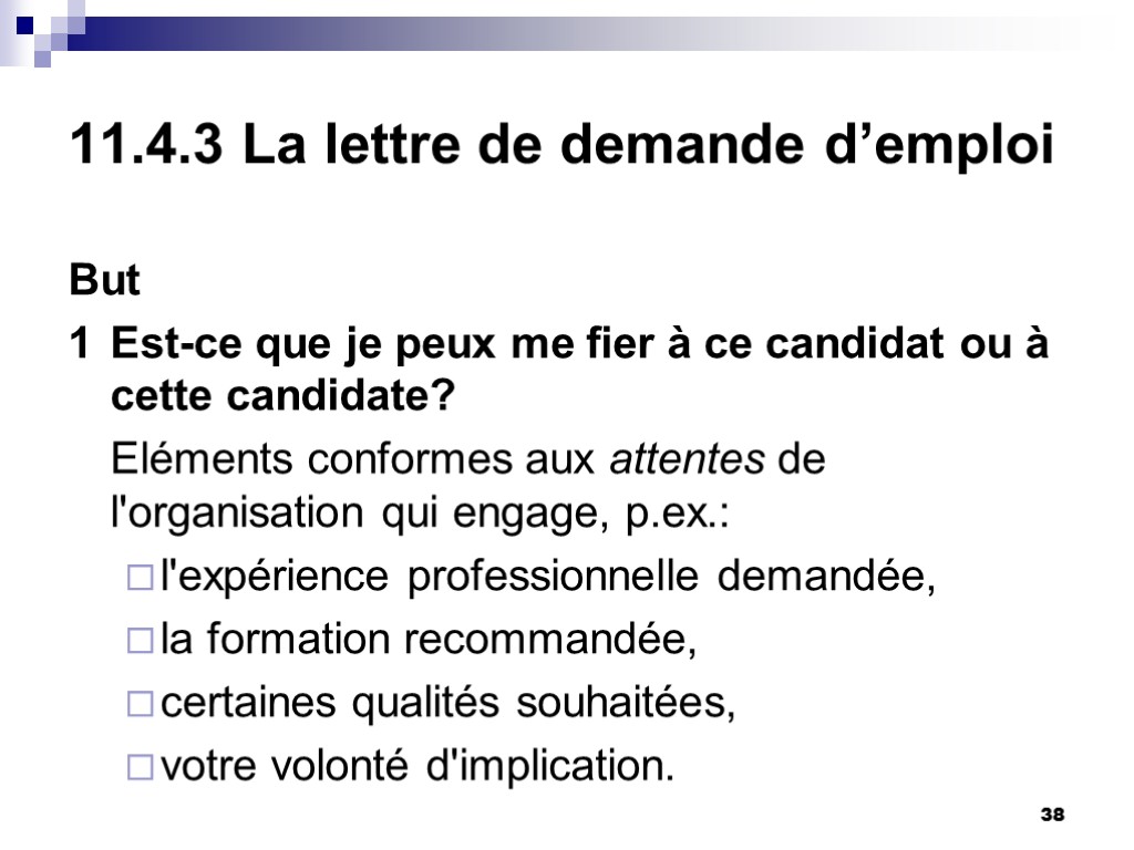 38 11.4.3 La lettre de demande d’emploi But 1 Est-ce que je peux me 38 11.4.3 La lettre de demande d’emploi But 1 Est-ce que je peux me